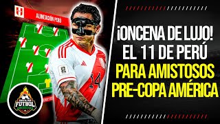 ¡DE LUJO El 11 de la SELECCIÓN PERUANA para los AMISTOSOS ante PARAGUAY y EL SALVADOR [upl. by Lanni60]