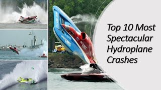 Top 10 Most Spectacular Hydroplane Crashes [upl. by Ybbor]