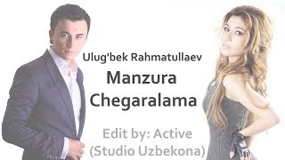 Ulugbek Rahmatullaev amp Manzura  Chegaralama Edit by Active [upl. by Aldous]