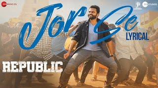 Jor Se  Lyrical  Republic  Sai Tej amp Aishwarya Rajesh  Mani Sharma  Suddala Ashok Teja [upl. by Madai]