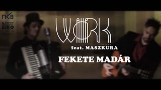 Wörk Projekt  Fekete madár feat Maszkura OFFICIAL VIDEO [upl. by Elisabet956]