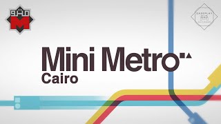 Lets Play Mini Metro  Cairo Metro [upl. by Furiya]