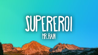 MrRain  SUPEREROI [upl. by Hayotal]