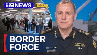 New era for Australias border force with new threats  9 News Australia [upl. by Yelah]