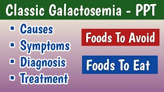 Classic Galactosemia PPT Causes Symptoms Complications Diagnosis Treatment  Foods To Avoid [upl. by Alatea]