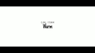 Carl Storm  Warm Lyrics [upl. by Oneill]