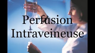 POSE DE PERFUSION INTRAVEINEUSE [upl. by Htiek169]