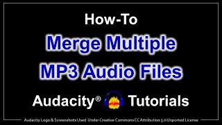 How to Merge MP3 Audio Files in Audacity [upl. by Venola]