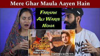 Indian Reaction  Mere Ghar Maula Aayen Hain  Farhan Ali Waris  New Noha 2024  Noha Reaction [upl. by Tryck790]