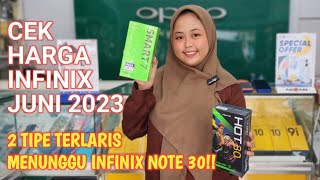 ✅ CEK HARGA INFINIX JUNI 2023  SEGERA MASUK TIPE BARU INFINIX NOTE 30‼️😉👍👍 [upl. by Laws85]