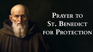 Prayer to St Benedict for Divine Protection [upl. by Naitsyrk432]