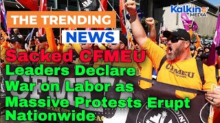 Sacked CFMEU Leaders Declare War on Labor as Massive Protests Erupt Nationwide [upl. by Akemat]