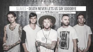 Slaves  Death Never Lets Us Say Goodbye Track Video [upl. by Morgen263]