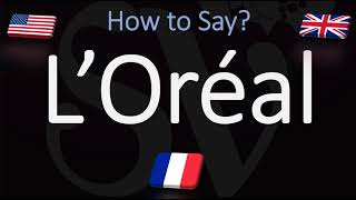 How to Pronounce L’Oréal CORRECTLY  French amp English Pronunciation [upl. by Nellir]