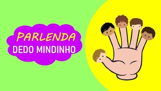 PARLENDA  DEDO MINDINHO  Brincadeira Infantil  Brincando com as palavras [upl. by Croner715]