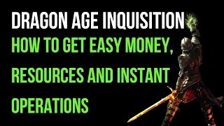 Dragon Age Inquisition How To Get Easy MoneyResourcesInstant Operations [upl. by Katushka858]