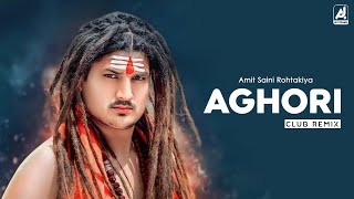 Amit Saini Rohtakiya  Aghori DJ Club Remix New Haryanvi Song 2024  ALM [upl. by Reinold]