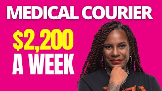 2200 A WEEK Heres What You Should Do Medical Courier Delivery [upl. by Haron332]