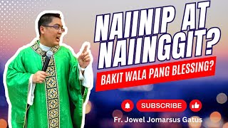 BEST HOMILY NAIINIP AT NAIINGGIT BAKIT WALA KA PANG BLESSING INSPIRING HOMILY II FR JOWEL GATUS [upl. by Atilrak]