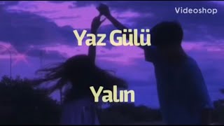 Yalın  Yaz Gülü lyrics [upl. by Samled]