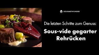 GOURMETWUNDER – Richtig Anrichten Sousvide gegarter Rehrücken [upl. by Cornelia]