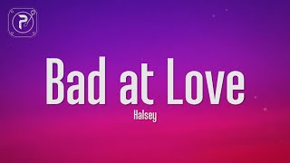 Halsey  Bad at Love Lyrics [upl. by Yknip]