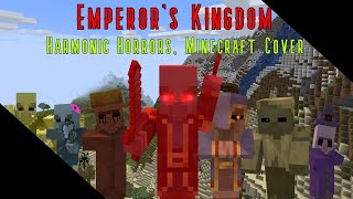 Emperors Kingdom Harmonic Horrors Minecraft Cover [upl. by Soigroeg]