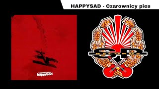 HAPPYSAD  Czarownicy pies OFFICIAL AUDIO [upl. by Elisee]