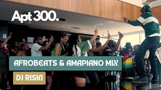 APARTMENT 300  DJ RISKI  Afrobeats and Amapiano Mix  July 2024 [upl. by Zaneta]