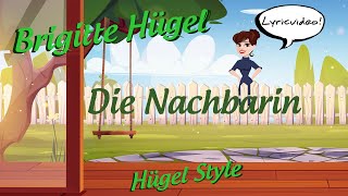 Brigitte Hügel  Die Nachbarin  Hügel Style  Lyric Video [upl. by Caitlin]