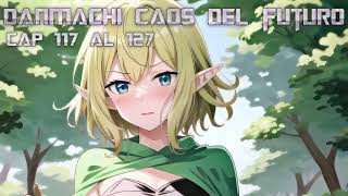 DanMachi caos del futuro cap 117 al 127 [upl. by Aleciram]