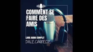 LIVRE AUDIO COMPLET DALE CARNEGIE COMMENT SE FAIRE DES AMIS [upl. by Siduhey]