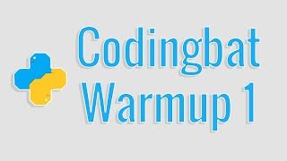 Codingbat  Warmup 1  Python Tutorial [upl. by Nedroj]