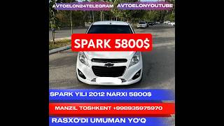 Sotiladi Spark Yili 2012 Narxi 5800 Tayyor Moshina Manzil Toshkent Egasini Raqami 998935975970 [upl. by Tirreg]