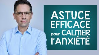 Une astuce efficace pour calmer l anxiété [upl. by Merideth]