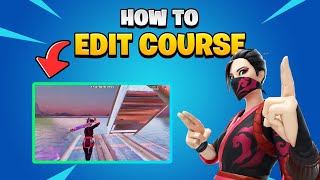 How to EDIT COURSE in Fortnite EASY [upl. by Ilac]