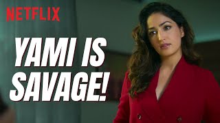 Yami Gautam Being SAVAGE For 60 Seconds Straight  Netflix India [upl. by Enetsuj]