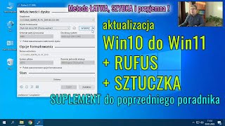 Aktualizacja do Win 11  RUFUS  SZTUCZKA  pełny sukces suplement do poprzedniego poradnika [upl. by Ahsikar]