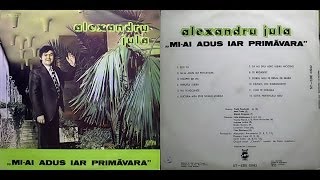 Alexandru Jula ‎ Miai adus iar primăvara  ALBUM  1986 [upl. by Socram567]