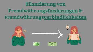 Fremdwährungsforderungen und Fremdwährungsverbindlichkeiten  Bilanzierung 4 [upl. by Stalder60]