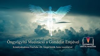 Öngyógyító Meditáció a Gondolat Erejével [upl. by Puna283]