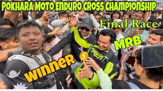 Final Race ma Yasto Vayo 😱Pokhara Moto Enduro Cross Championship 2024 [upl. by Abeh]