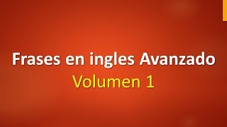 Lista de frases en inglés avanzado [upl. by Boucher]