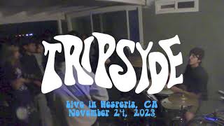 Tripsyde live in Hesperia 2023 [upl. by Eibbob]