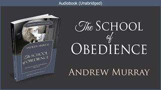 The School of Obedience  Andrew Murray  Free Christian Audiobook [upl. by Anitnerolf990]