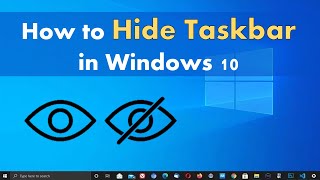 How to Hide Taskbar in Windows 10 [upl. by Anivlem]