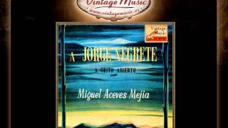 Miguel Aceves Mejia  A Grito Abierto Ranchera VintageMusices [upl. by Loftus416]