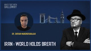 Have It Out With Galloway Episode 18 Iran World holds breath [upl. by Wallis224]