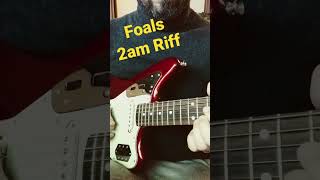 Foals  2am Riff [upl. by Rofotsirk635]