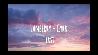 Lanberry  Cyrk tekst [upl. by Cyn]